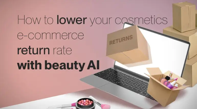 How to lower your cosmetics e-commerce return rate with beauty AI